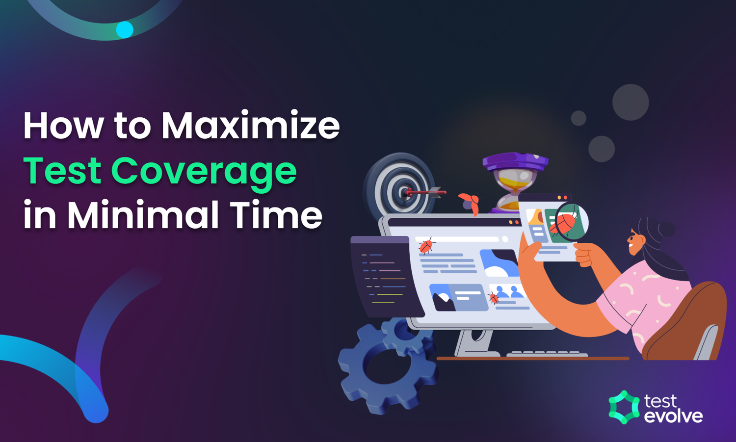 How to Maximize Test Coverage in Minimal Time? | TestEvolve - Automated Testing Tools